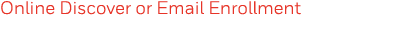Online Discover or Email Enrollment