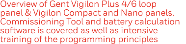 Overview of Gent Vigilon Plus 4 6 loop panel & Vigilon Compact and Nano panels  Commissioning Tool and battery calcul   