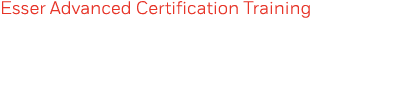 Esser Advanced Certification Training
