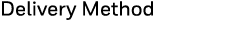 Delivery Method