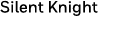 Silent Knight