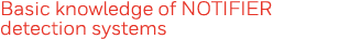 Basic knowledge of NOTIFIER detection systems