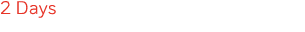 2 Days