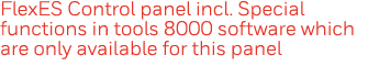 FlexES Control panel incl  Special functions in tools 8000 software which are only available for this panel