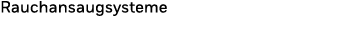 Rauchansaugsysteme