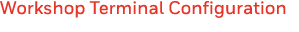 Workshop Terminal Configuration