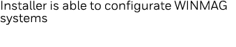 Installer is able to configurate WINMAG systems