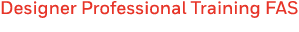 Designer Professional Training FAS