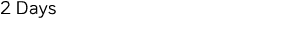 2 Days