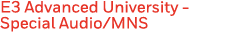 E3 Advanced University - Special Audio MNS