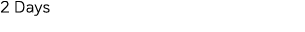 2 Days