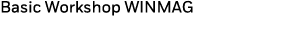 Basic Workshop WINMAG