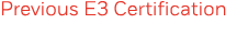 Previous E3 Certification