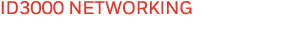 ID3000 NETWORKING