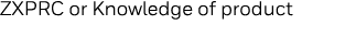 ZXPRC or Knowledge of product