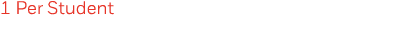 1 Per Student
