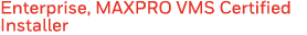 Enterprise, MAXPRO VMS Certified Installer