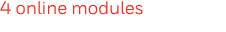 4 online modules